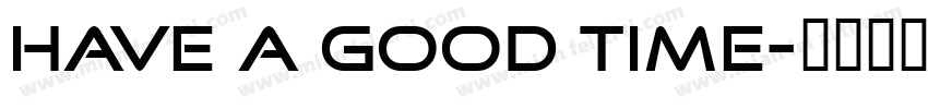 have a good time字体转换